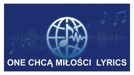 ONE CHCĄ MIŁOŚCI Lyrics English Translation – EKIPA